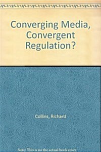 Converging Media, Convergent Regulation? (Paperback)