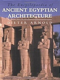 The Encyclopaedia of Ancient Egyptian Architecture (Hardcover)