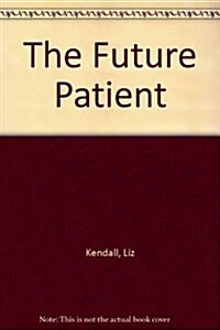 The Future Patient (Paperback)