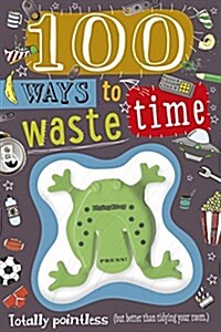 100 Ways to Waste Time (Novelty Book)