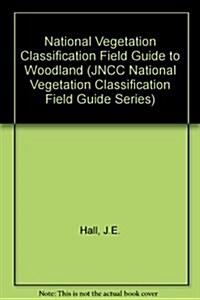 National Vegetation Classification Field Guide to Woodland (Paperback)