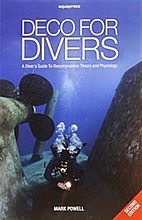 Deco for Divers : A Divers Guide to Decompression Theory and Physiology (Paperback, 2 Revised edition)