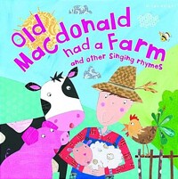 Old Macdonald had a farm : and other singing rhymes