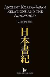 Ancient Korea-Japan Relations and the Nihonshoki