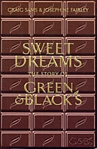 Sweet Dreams : The Story of Green & Blacks (Paperback)