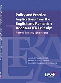 Policy and Practice Implications from the English and Romanian Adoptees (ERA) Study (Paperback)