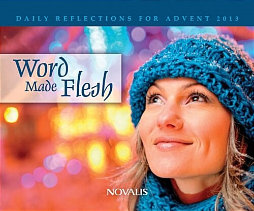 Word Made Flesh : Daily Reflections for Advent (Paperback)
