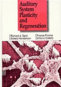 Auditory System Plasticity and Regeneration (Hardcover)