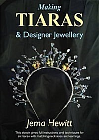 Making Tiaras and Designer Jewellery (Digital)