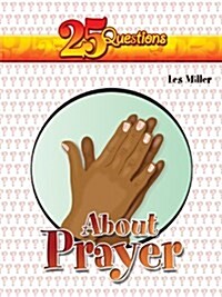 25 Questions About Prayer (Paperback)