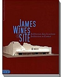 James Wines and Site : Architecture in Context (Paperback)