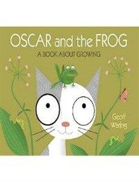 Oscar & The Frog: A Book About Growing (Hardcover)