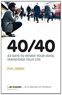 40/40 : 40 Days to Renew Your Mind, Transform Your Life (Paperback)