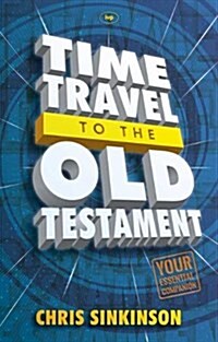 Time Travel to the Old Testament : Your Essential Companion (Paperback)