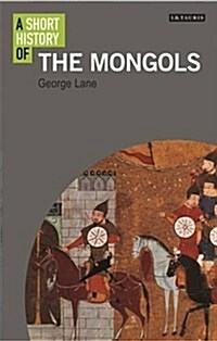A Short History of the Mongols (Hardcover)