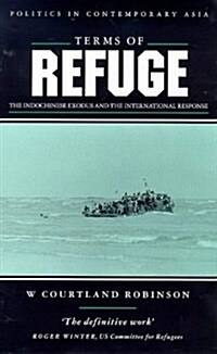 Terms of Refuge : The Indochinese Exodus and the International Response (Hardcover)