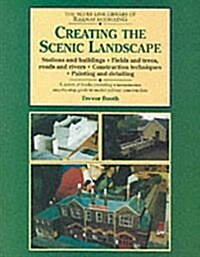 Creating the Scenic Landscape : Stations and Buildings, Fields and Roads, Roads and Rivers (Paperback)