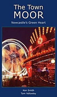 The Town Moor: Newcastles Green Heart (Paperback)