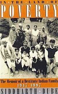 In the Land of Poverty : Memoirs of an Indian Family, 1947-97 (Hardcover)