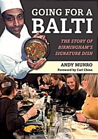 Going for a Balti : The Story of Birminghams Signature Dish (Paperback)