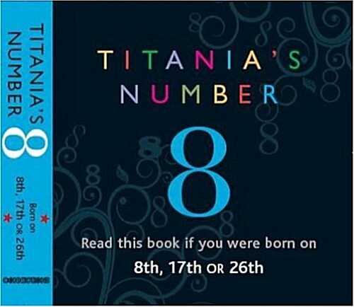 Titanias Numbers - 8 : Born on 8th, 17th, 26th (Paperback)