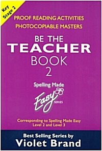 Spelling Made Easy: be the Teacher : Corresponding to Spelling Made Easy Level 2 and Level 3 (Paperback)