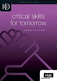 Critical Skills for Tomorrow : Our Future Its in Our Hands (Paperback)