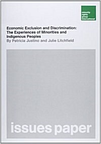 Economic Exclusion and Discrimination : The Experiences of Minorities and Indigenous Peoples (Paperback)