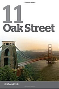 11 Oak Street : The True Story of the Abduction of a Three Year Old Child and its Appalling Lifetime Consequences (Paperback, 4 Revised edition)