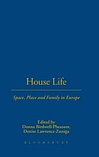 House Life : Space, Place and Family in Europe (Hardcover)