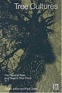 Tree Cultures : The Place of Trees and Trees in Their Place (Hardcover)