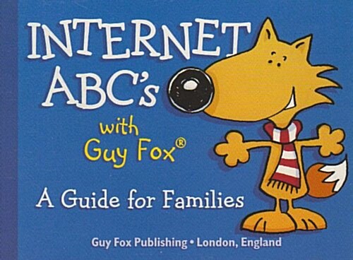 Internet ABCs with Guy Fox : A Guide for Families (Paperback)