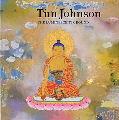 Tim Johnson : The Luminescent Ground (Paperback)