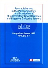 Recent Advances in the Pathophysiology and Management of Inflammatory Bowel Diseases and Digestive Endocrine Tumors (Paperback, UK)