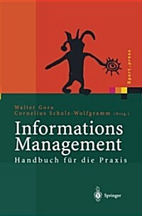 Informations Management: Handbuch F? Die Praxis (Paperback, Softcover Repri)