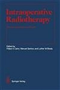 Intraoperative Radiotherapy : Clinical Experiences and Results (Hardcover)