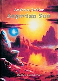 Andreas Dobler : Argovian Sun (Paperback, illustrated ed)