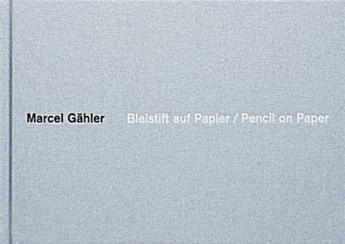 Marcel Gahler : Pencil on Paper / Bleistift Auf Papier (Hardcover)