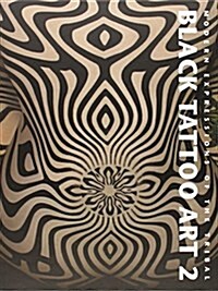 Black Tattoo Art 2: Modern Expressions of the Tribal (Hardcover)