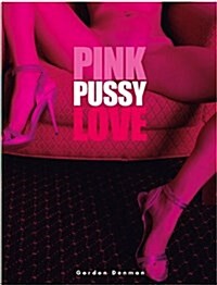 Pink Pussy Love (Hardcover)