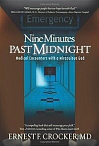 Nine Minutes Past Midnight : Medical Encounters with a Miraculous God (Paperback)