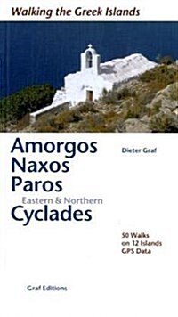 Walking the Greek Islands: Amorgos, Naxos, Paros, Eastern and Northern Cyclades : 50 Walks on 12 Islands; GPS Data (Paperback)