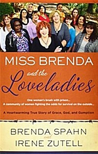 Miss Brenda and the Loveladies : A Heartwarming True Story of Grace, God, and Gumption (Paperback)