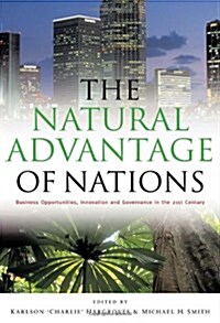The Natural Advantage of Nations : Business Opportunities, Innovations and Governance in the 21st Century (Hardcover)
