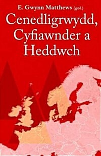 Cenedligrwydd, Cyfiawnder a Heddwch - Ysgrifau Ar Athroniaeth Wleidyddol (Paperback)