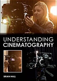 Understanding Cinematography (Paperback)