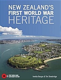 New Zealands First World War Heritage (Hardcover)