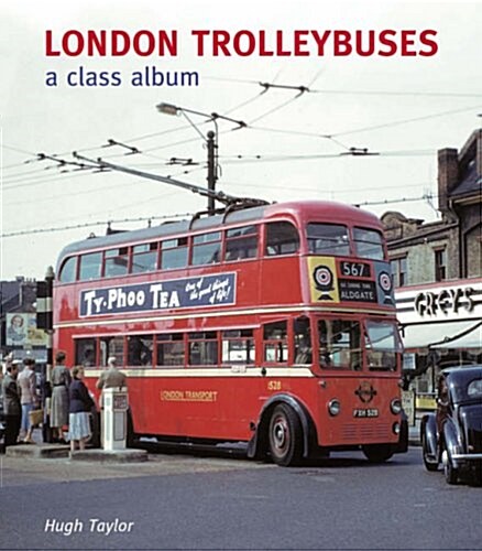 London Trolleybuses : A Class Album (Hardcover)