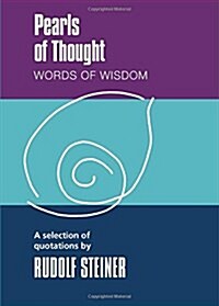 Pearls of Thought : Words of Wisdom. A Selection of Quotations by Rudolf Steiner (Paperback)