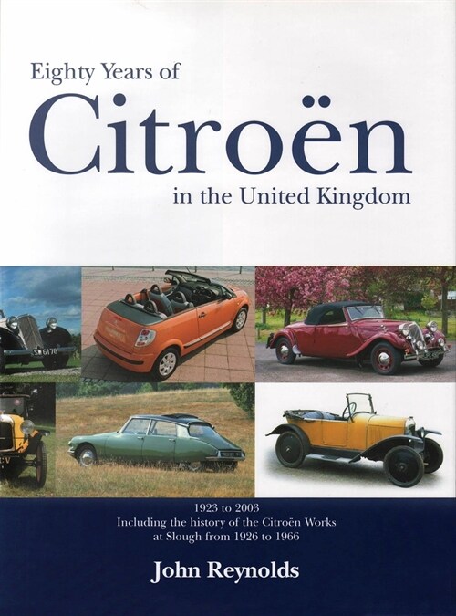 Eighty Years of Citroen in the United Kingdom : 1923 to 2003 (Hardcover)